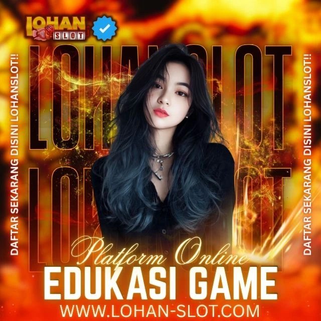 LOHANSLOT - Platform Edukasi Game Online Papan Atas